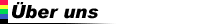 &Uuml;ber uns